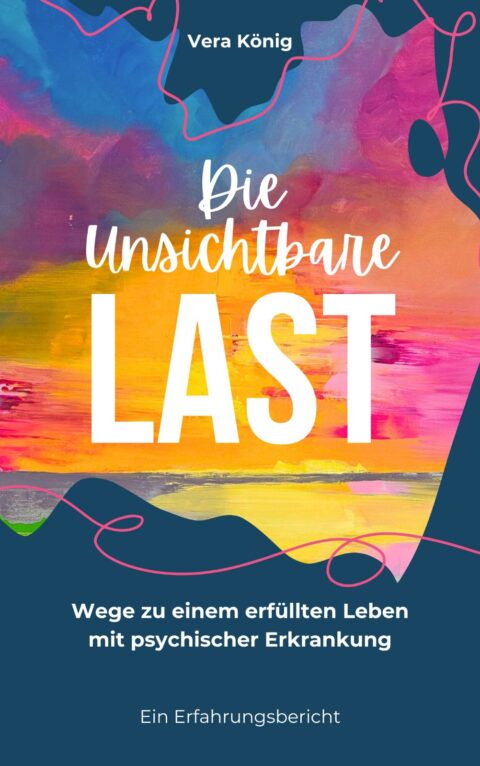 "Die unsichtbare Last" - Vera König liest im Wahrendorff Klinikum Celle 1 buchcover die unsichtbare last